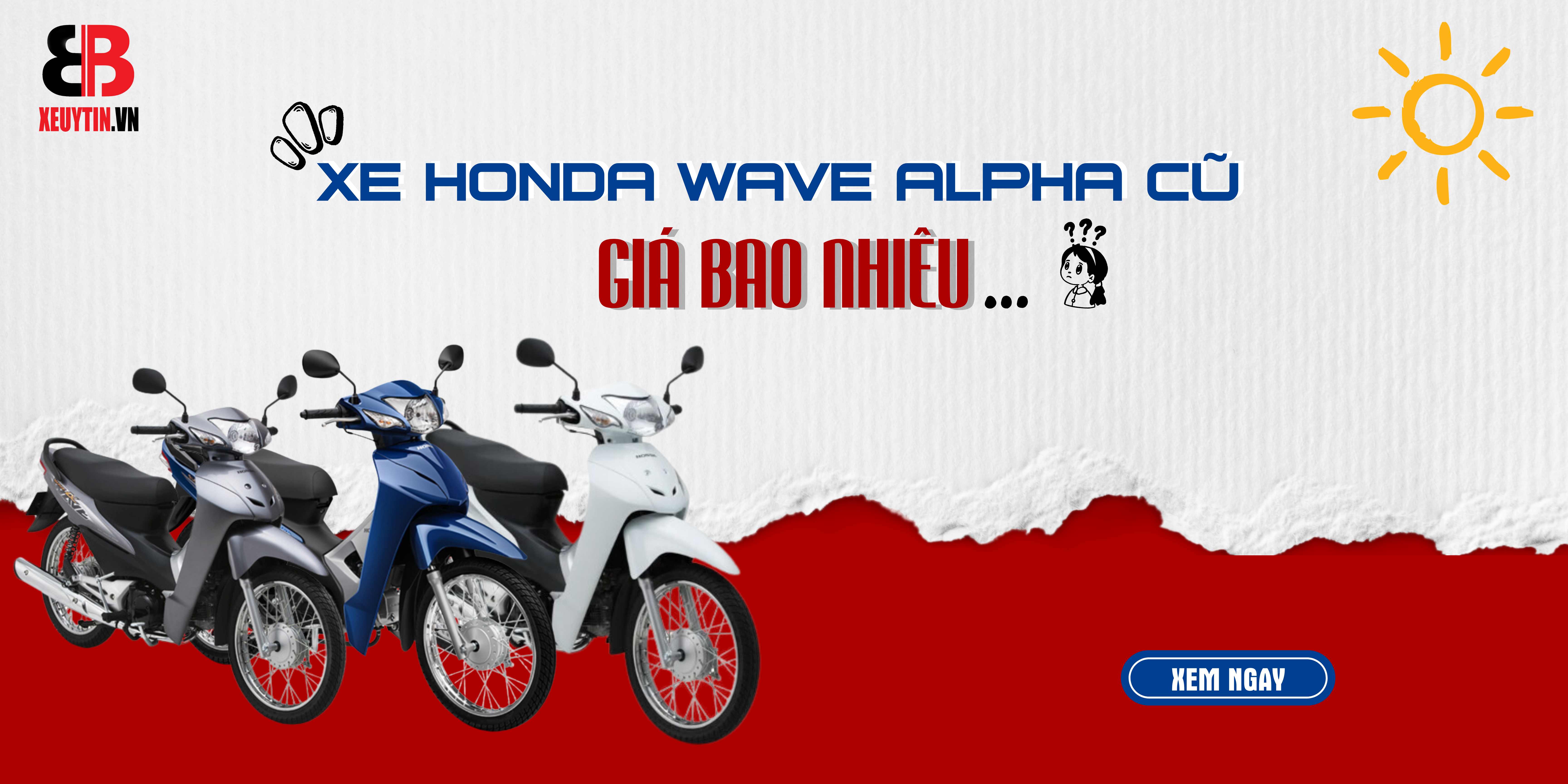Xe Honda Wave Alpha Cũ Giá Bao Nhiêu – Lựa Chọn Tiết Kiệm và Hiệu Quả.