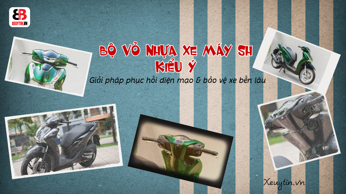 Bộ vỏ nhựa xe máy SH – Giải pháp phục hồi diện mạo & bảo vệ xe bền lâu